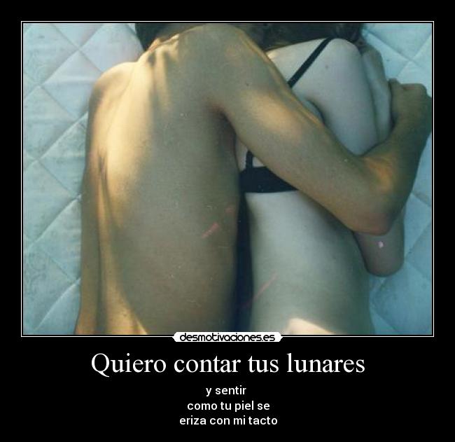 Quiero contar tus lunares -