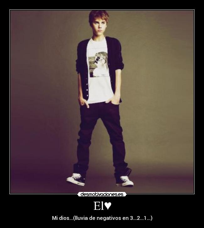 El♥ - Mi dios...(lluvia de negativos en 3...2...1...)