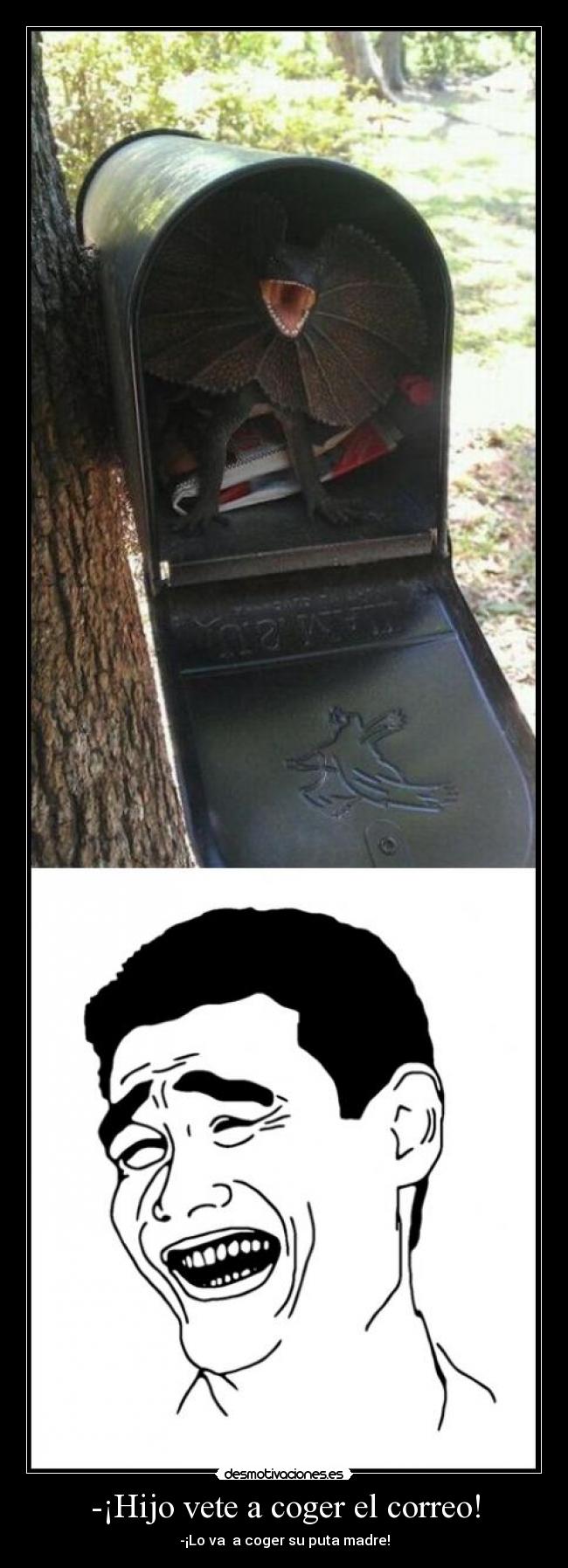 -¡Hijo vete a coger el correo! - 