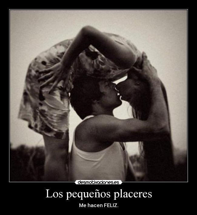 Los pequeños placeres - 
