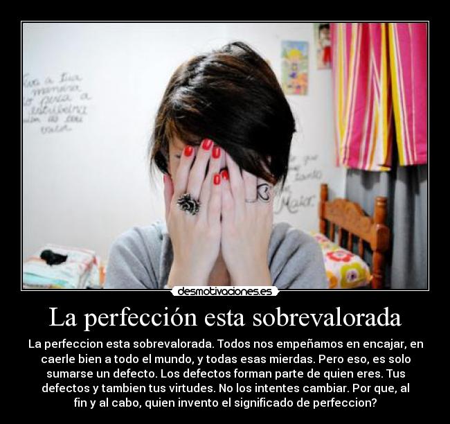 La perfección esta sobrevalorada - 