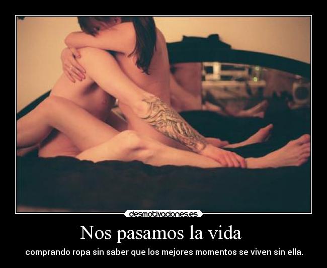 Nos pasamos la vida  - 