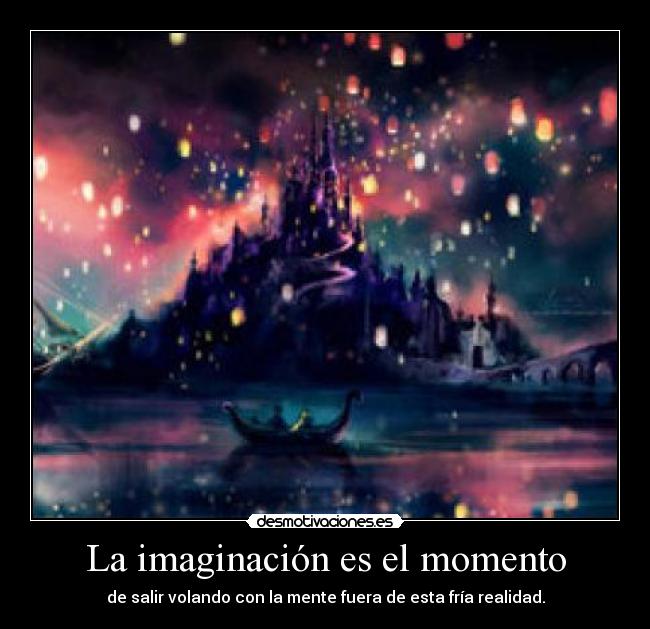 La imaginación es el momento - 