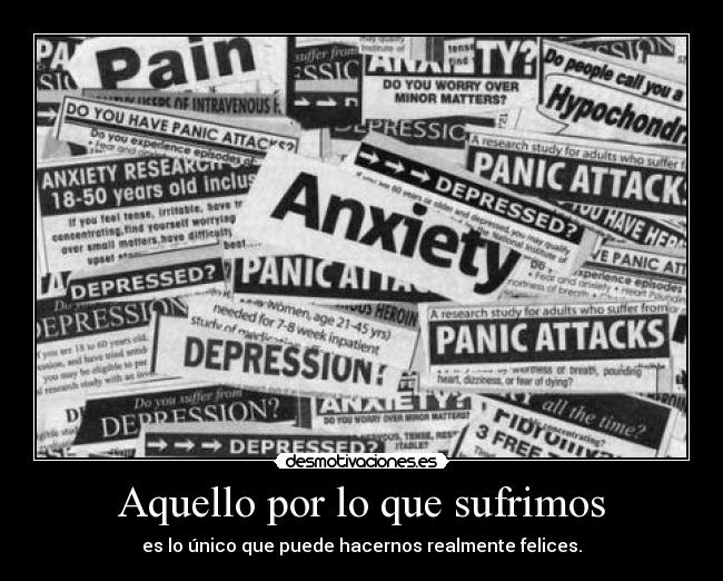 Aquello por lo que sufrimos - es lo único que puede hacernos realmente felices.