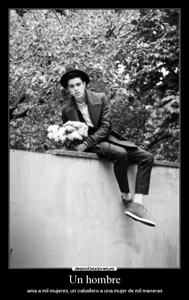 Un hombre - ama a mil mujeres, un caballero a una mujer de mil maneras