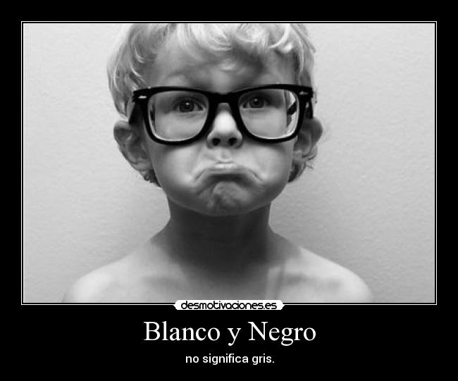 carteles blanco negro gris bebe baby crio desmotivaciones