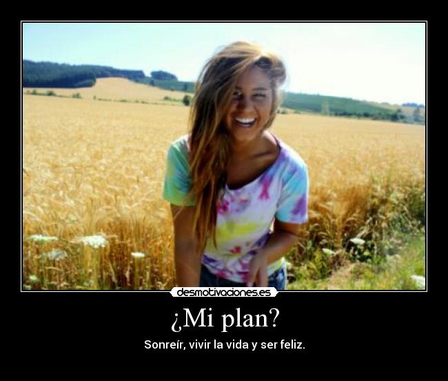 ¿Mi plan? -