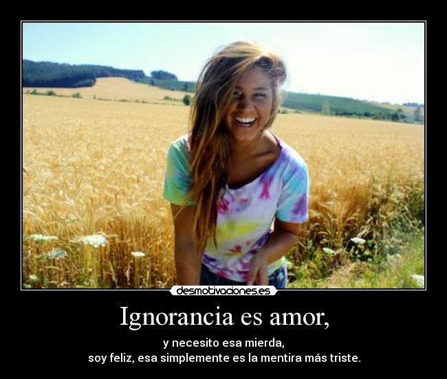 Ignorancia es amor, - 
