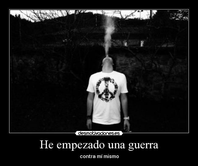 He empezado una guerra - 
