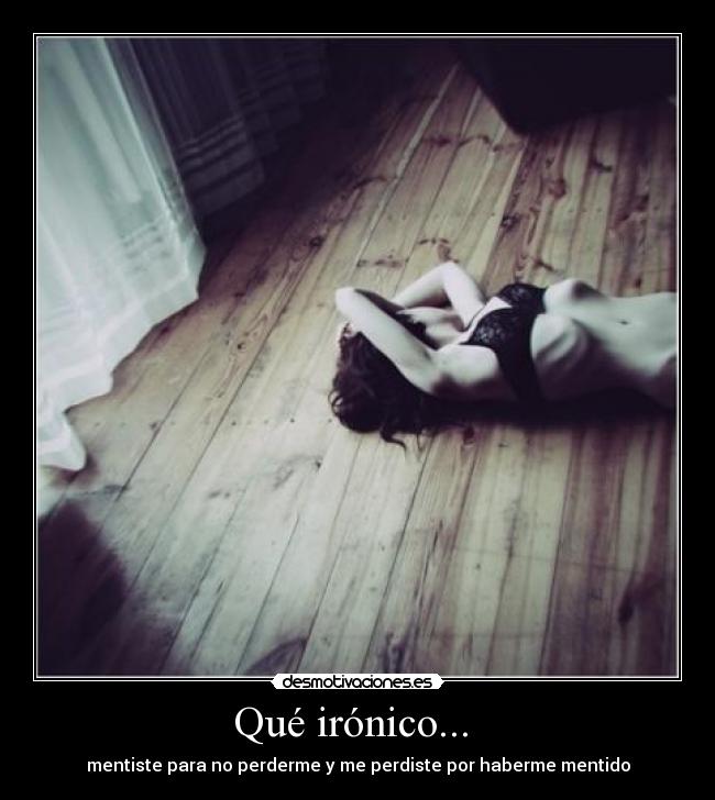 Qué irónico... -
