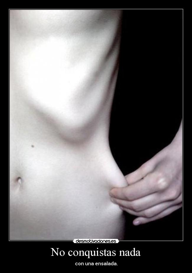 carteles conquistas nada con una ensalada anorexia bulimia not eat costillas chica desmotivaciones