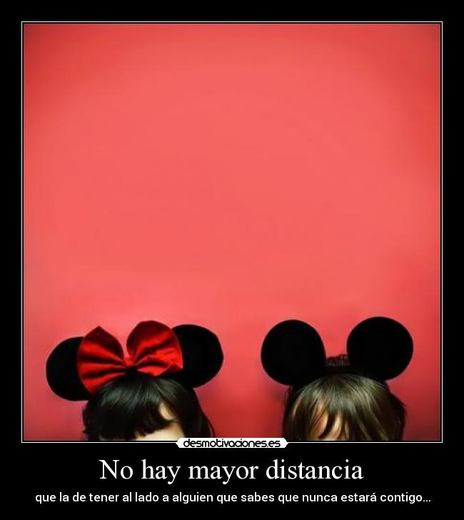 No hay mayor distancia -