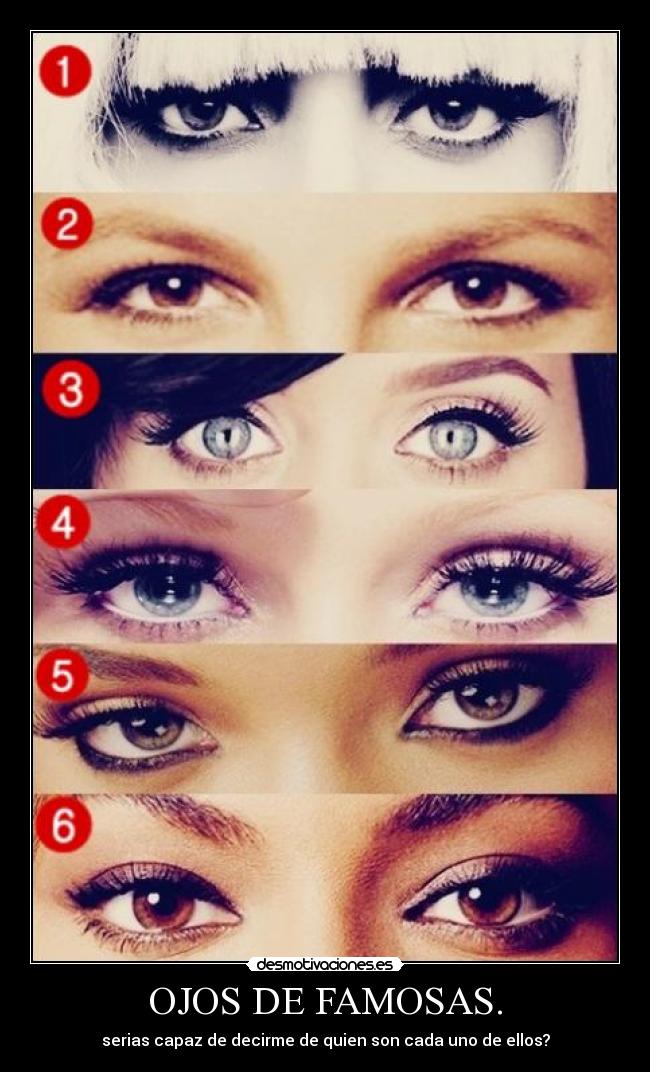 OJOS DE FAMOSAS. - serias capaz de decirme de quien son cada uno de ellos?