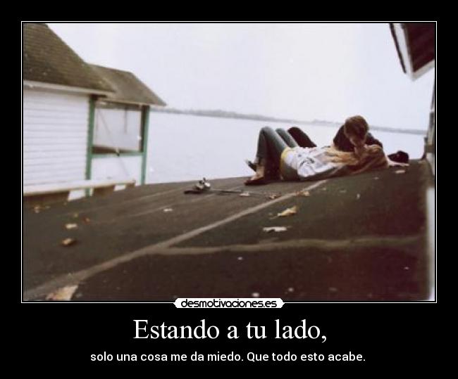 Estando a tu lado, -