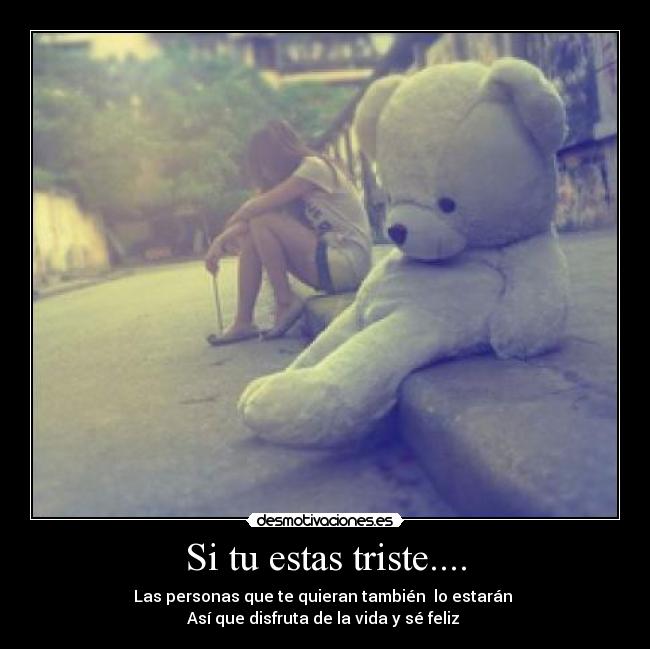 Si tu estas triste.... - 