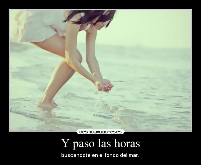 Y paso las horas -