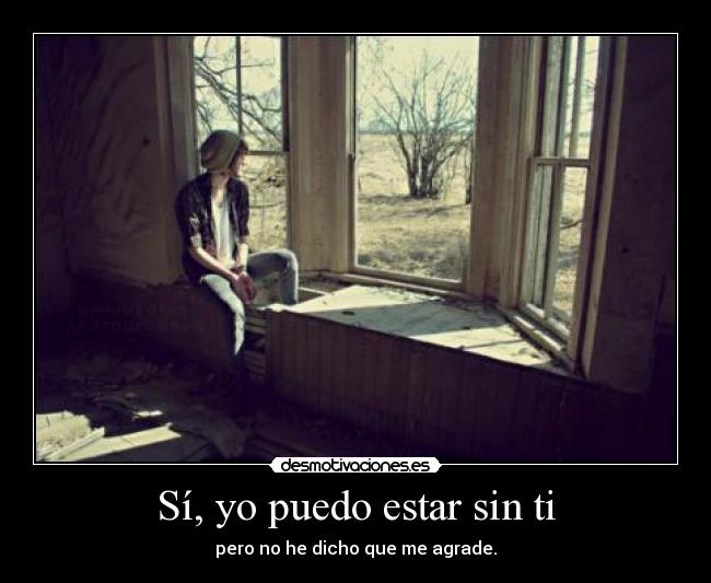 Sí, yo puedo estar sin ti - 