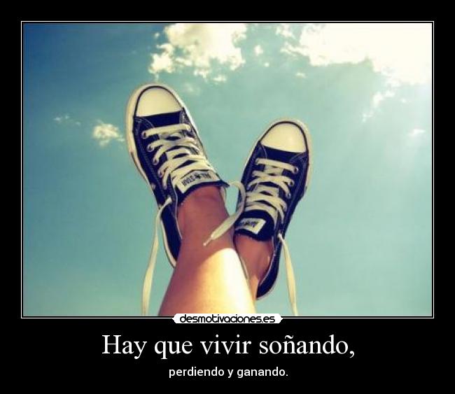 Hay que vivir soñando, - 