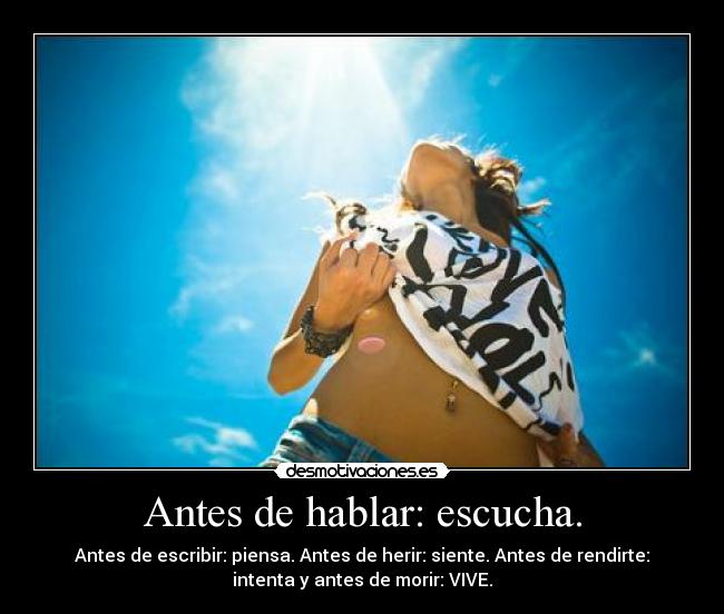 Antes de hablar: escucha. -