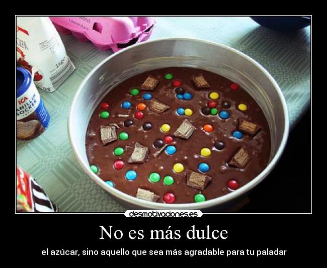 No es más dulce -