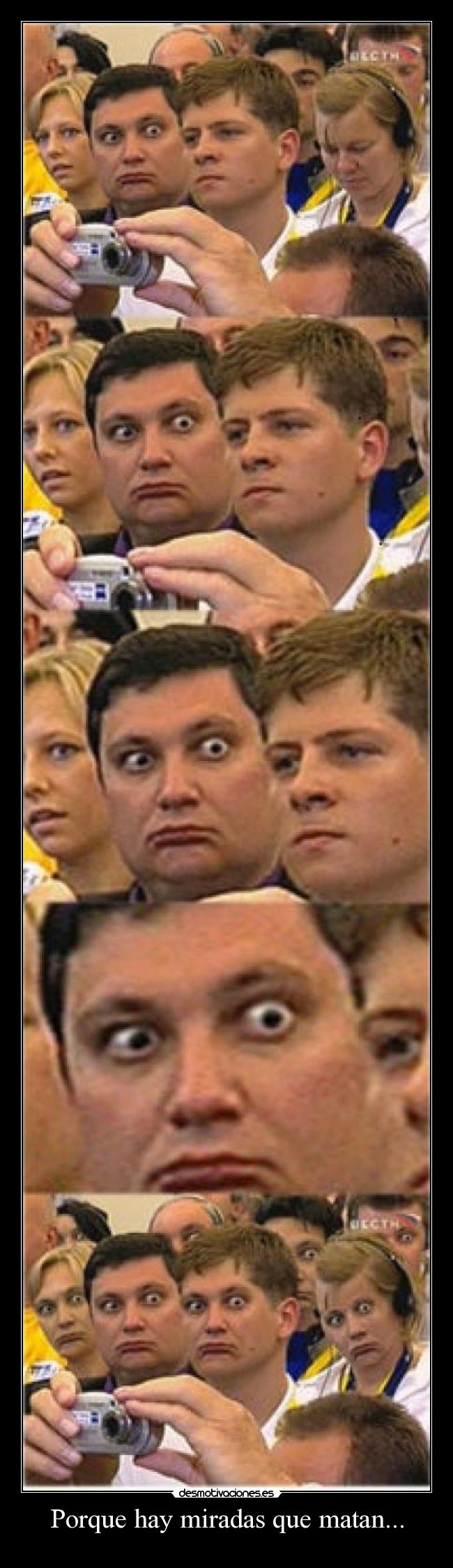 Porque hay miradas que matan... -
