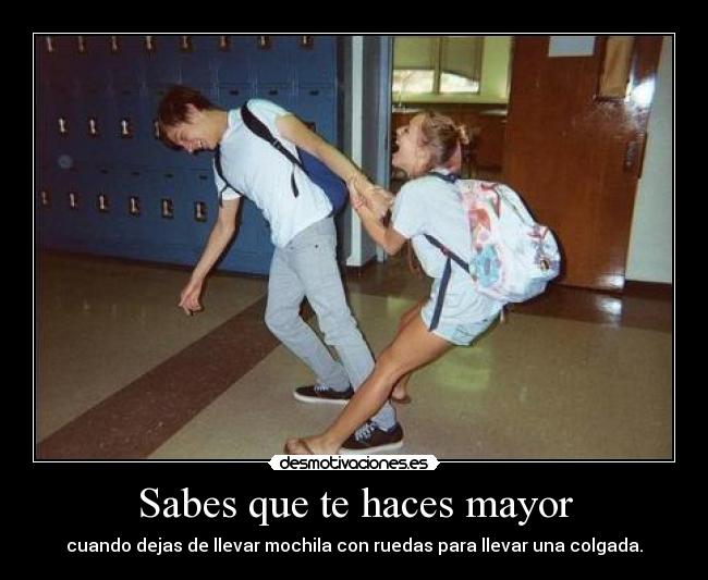 Sabes que te haces mayor -