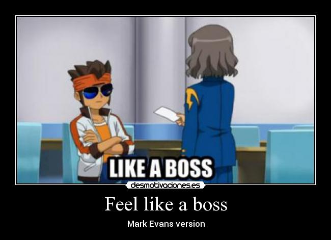 carteles feel like boss mark evans version desmotivaciones