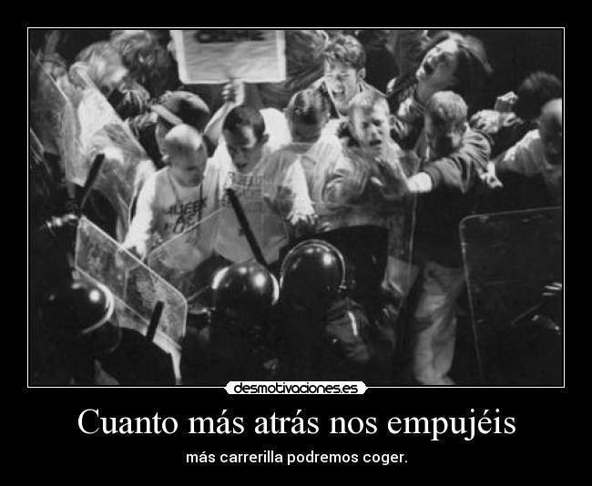Cuanto más atrás nos empujéis - más carrerilla podremos coger.