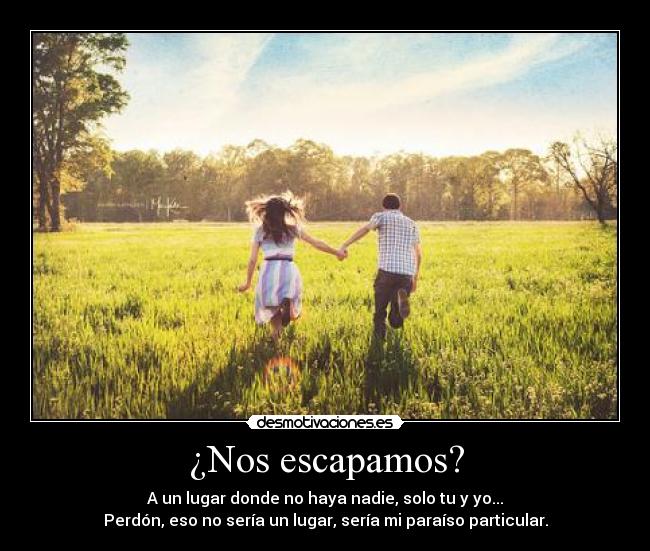 carteles nos escapamos lugar donde nadie perdon paraiso particular desmotivaciones