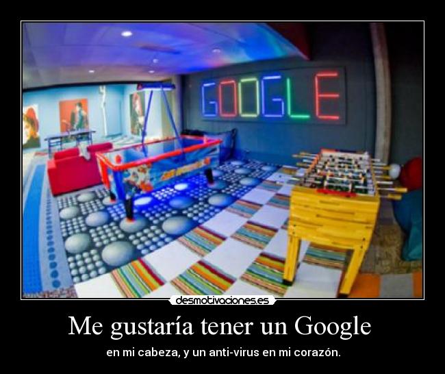 Me gustaría tener un Google  - 