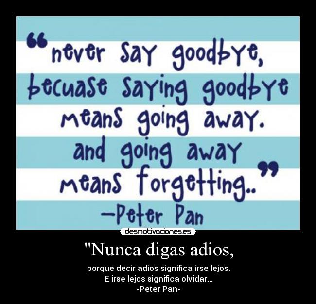 Nunca digas adios, -