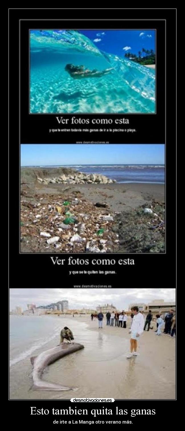 Esto tambien quita las ganas - de irte a La Manga otro verano más.