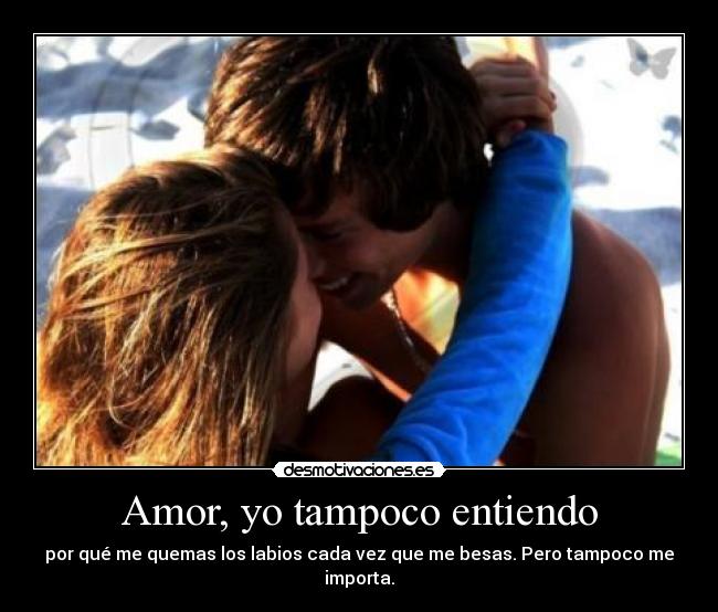 Amor, yo tampoco entiendo -