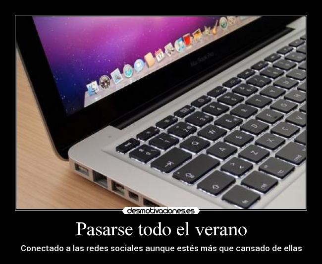 Pasarse todo el verano - Conectado a las redes sociales aunque estés más que cansado de ellas