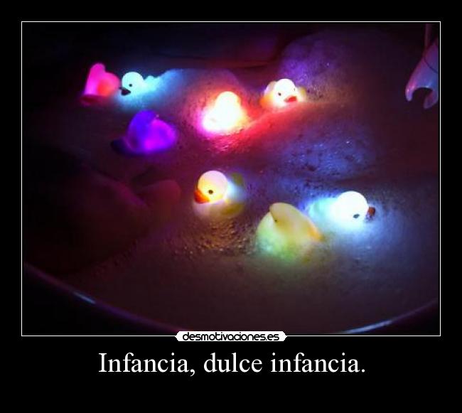 Infancia, dulce infancia. - 
