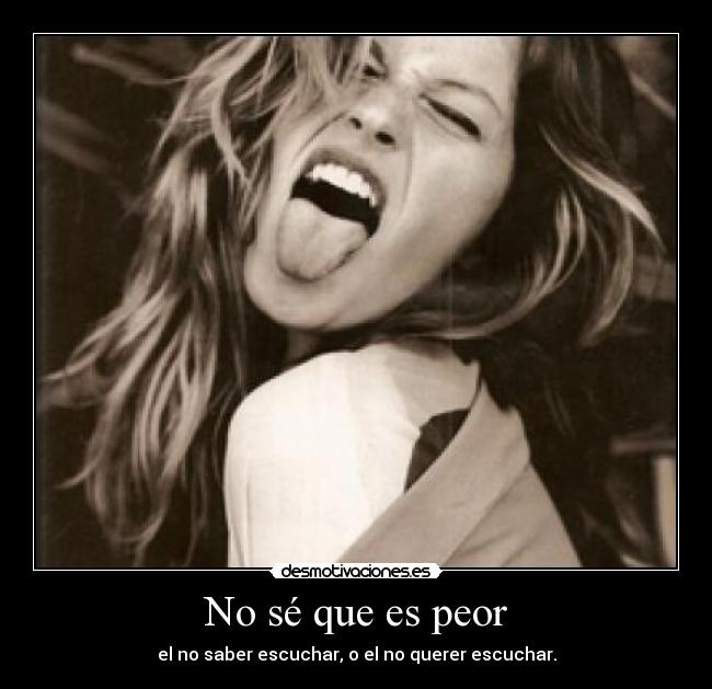 No sé que es peor - 