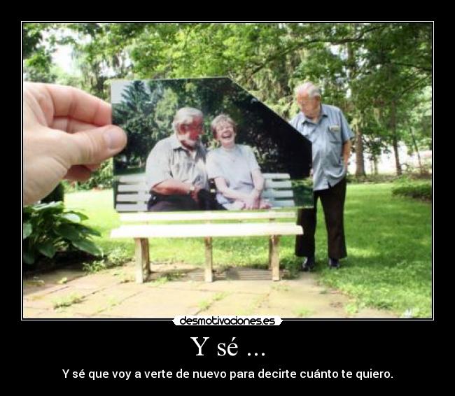 Y sé ... -
