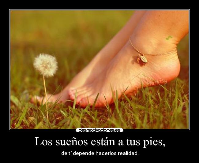 Los sueños están a tus pies, - 