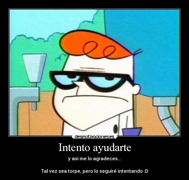 carteles intento ayudarte desmotivaciones