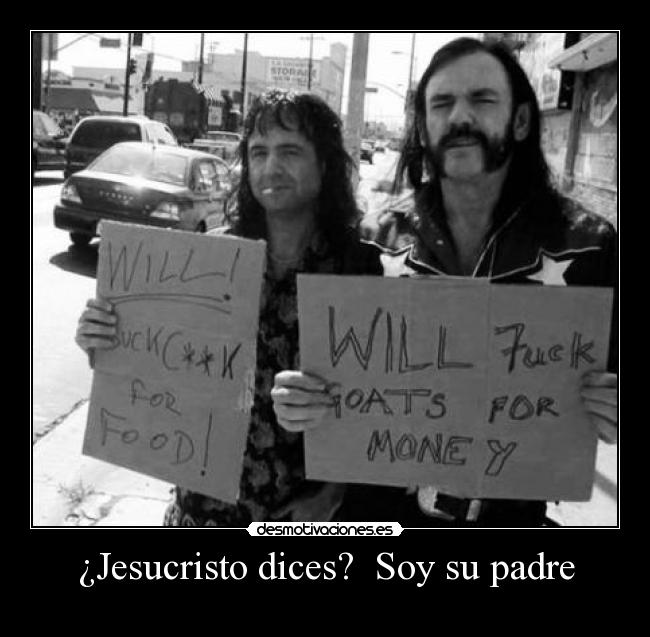 ¿Jesucristo dices? Soy su padre -