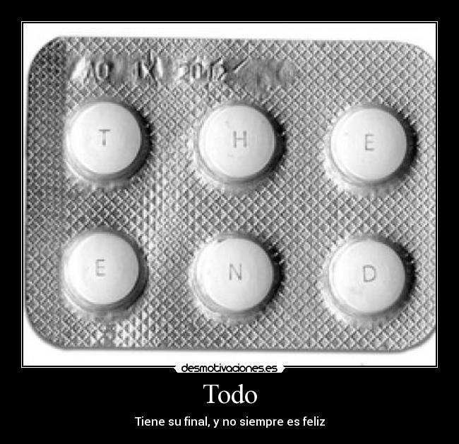 Todo - Tiene su final, y no siempre es feliz