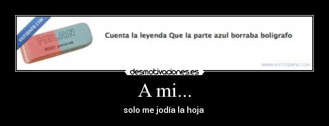 A mi... - solo me jodía la hoja