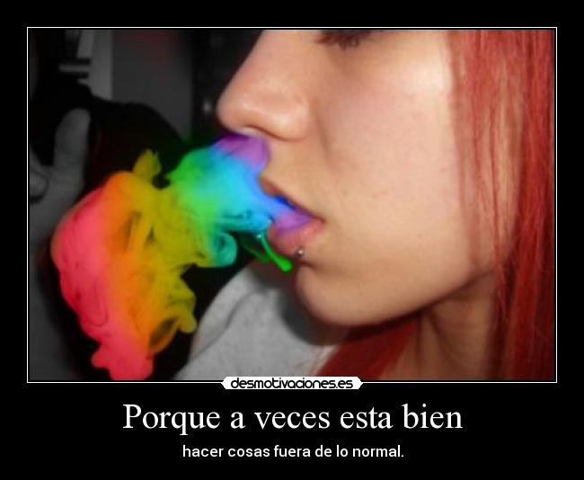 Porque a veces esta bien - 