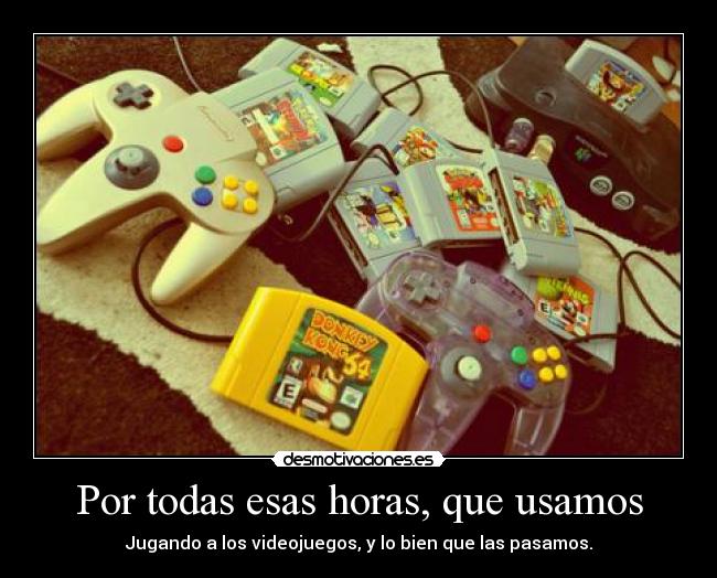 Por todas esas horas, que usamos - 