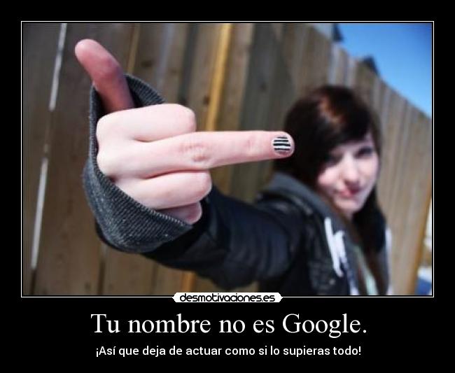 Tu nombre no es Google. - 