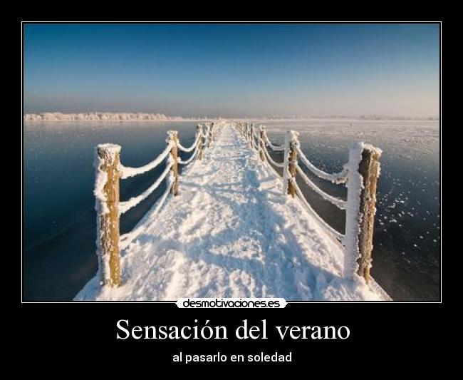 Sensación del verano - al pasarlo en soledad