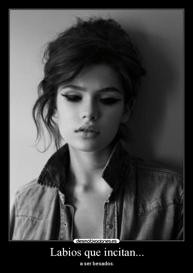 Labios que incitan... - a ser besados.