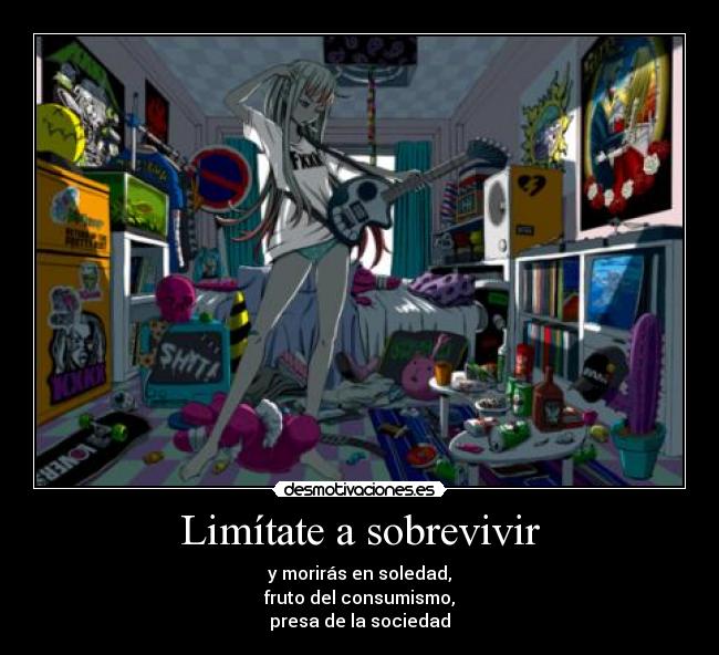 Limítate a sobrevivir -