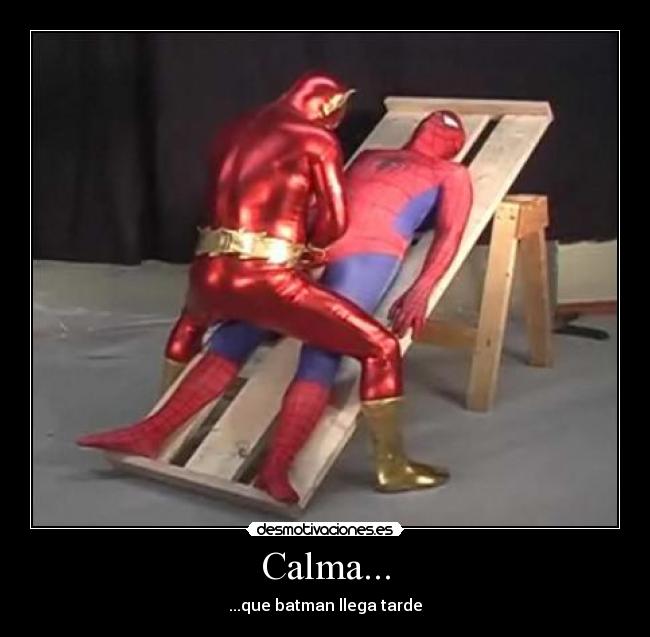 Calma... - ...que batman llega tarde