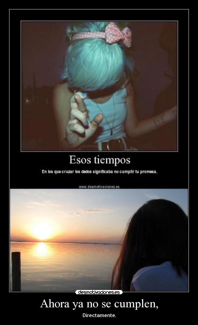 Ahora ya no se cumplen, - 